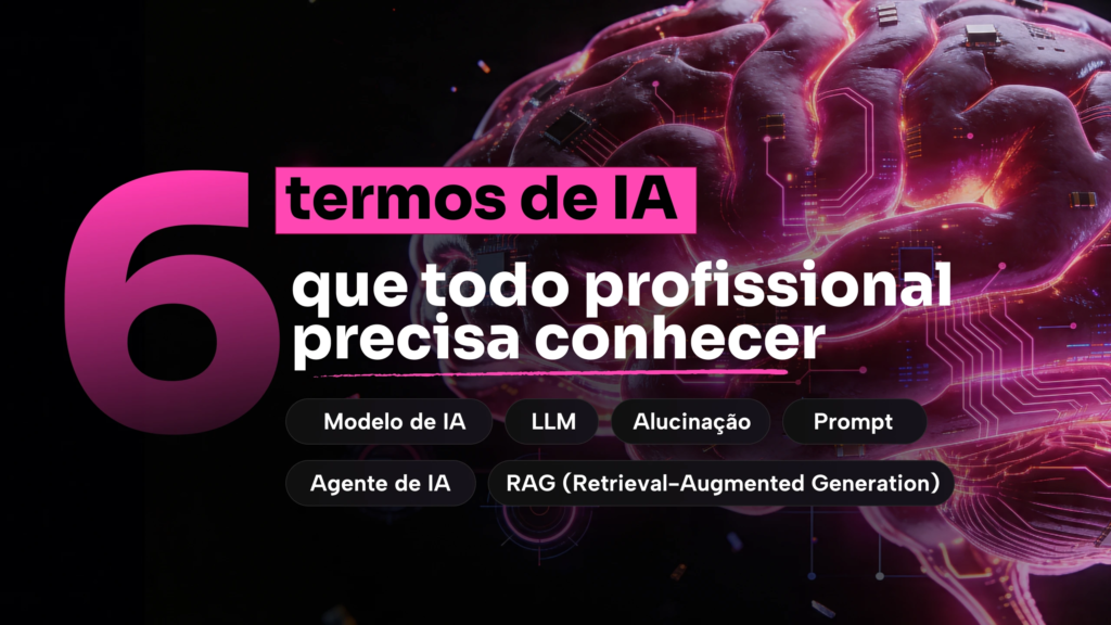 6 termos de IA que todo profissional precisa conhecer